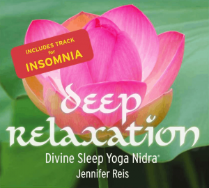 Deep Relaxation: Divine Sleep Yoga Nidra with Jennifer Reis
