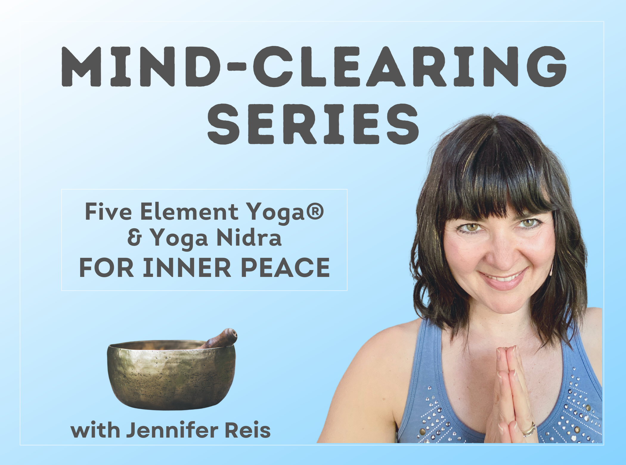 MIND-CLEARING SERIES: Five Element Yoga® and Yoga Nidra for Inner Peace ...